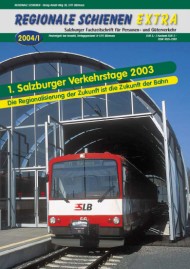 Regionale Schienen Extra 1/2004: 1. Salzburger Verkehrstage 2003: Die Regionalisierung der Zukunft ist die Zukunft der Bahn (Titelbild)